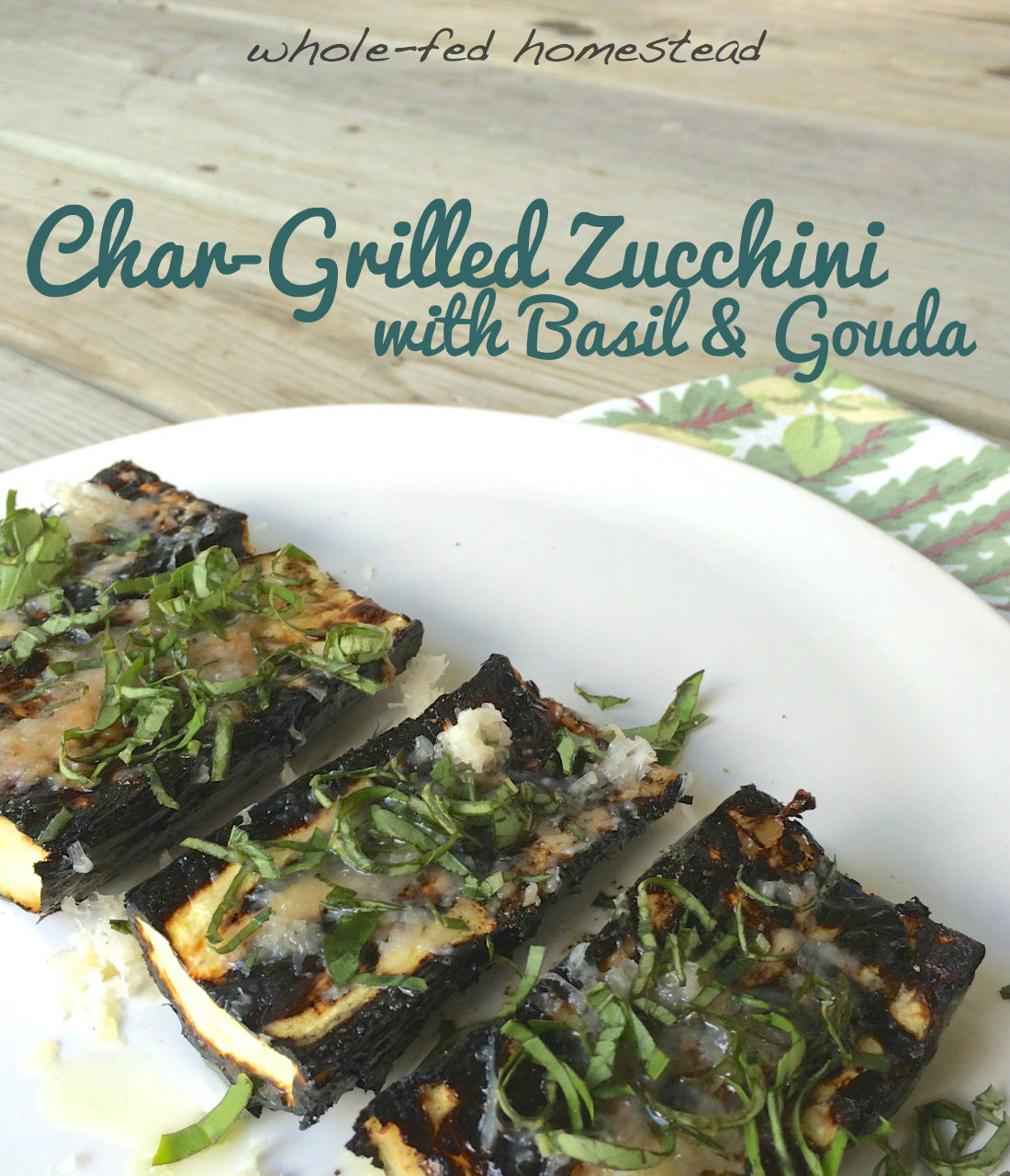 Char-Grilled Zucchini with Basil and Gouda