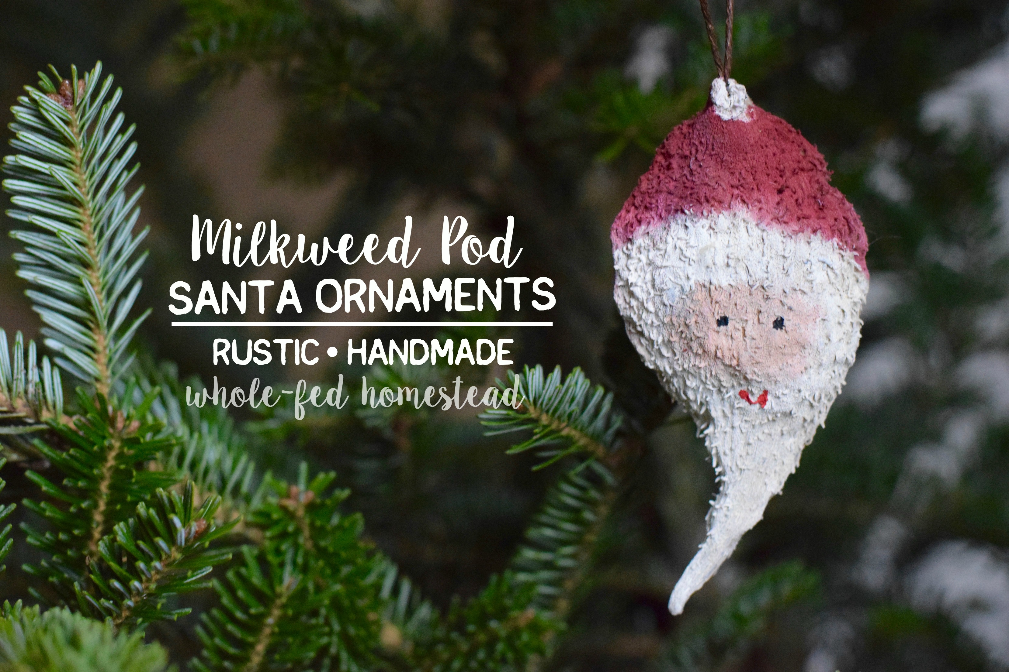 Milkweed Pod Santa Ornaments {Handmade Gift} Rustic Natural Inexpensive Present | Whole-Fed Homestead